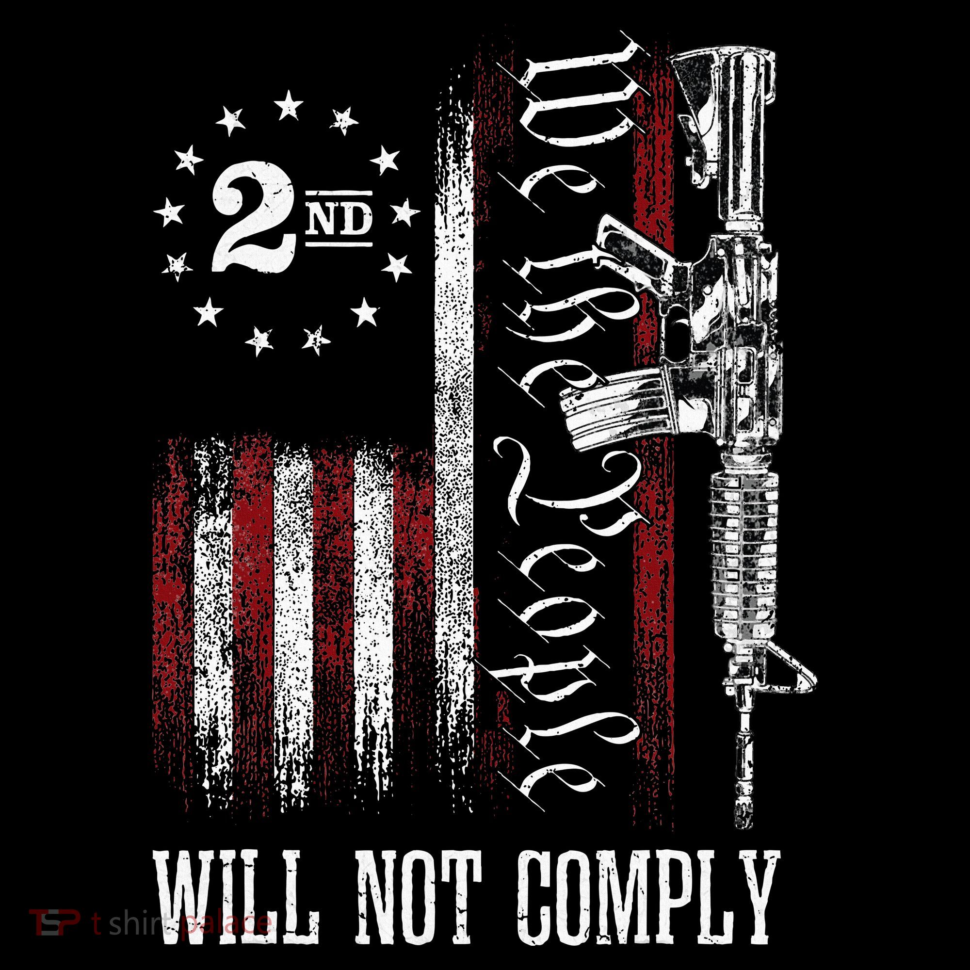 We The People Will Not Comply Ar15 Progun Rights 2a Long Sleeve Shirt