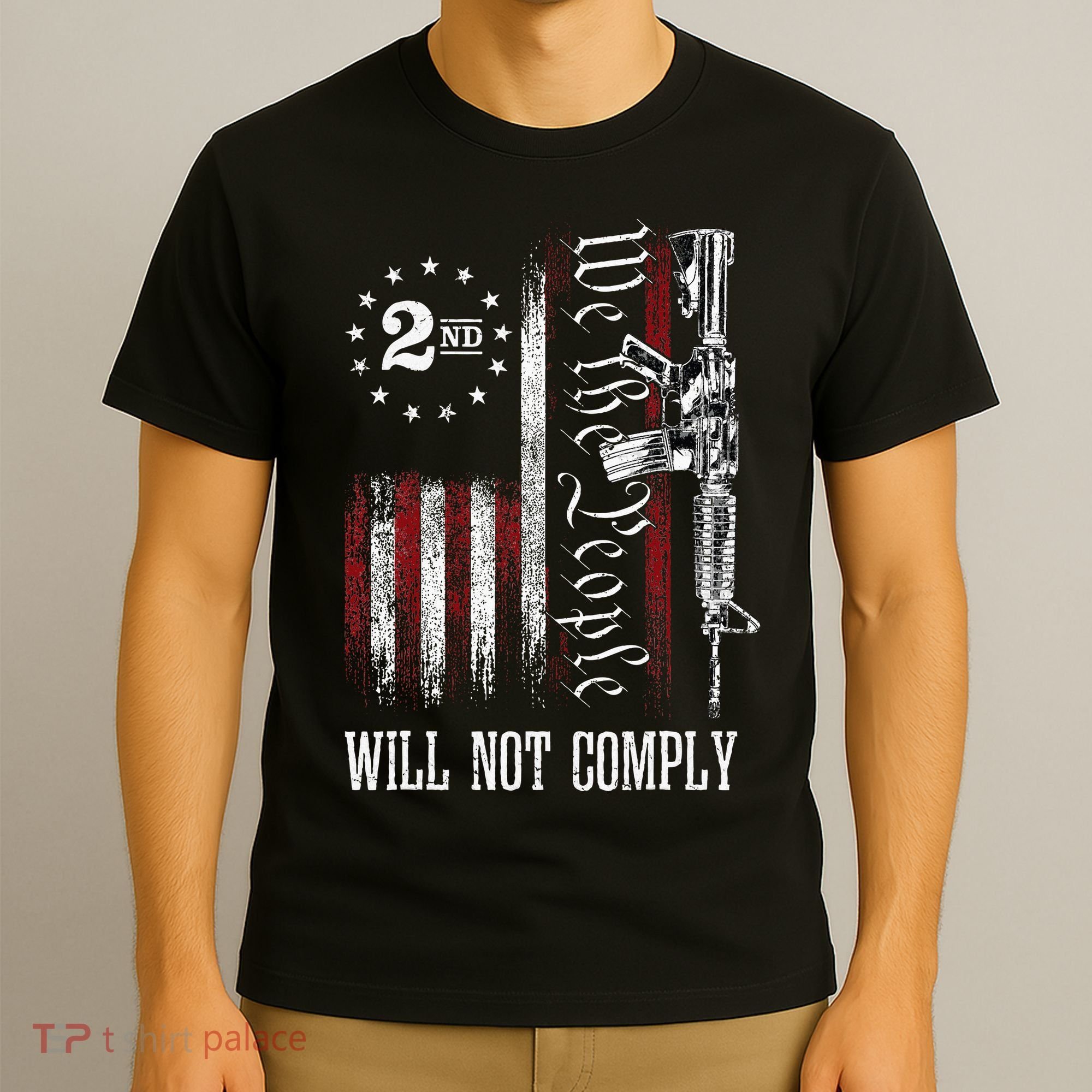 We The People Will Not Comply Ar15 Progun Rights 2a T-Shirt