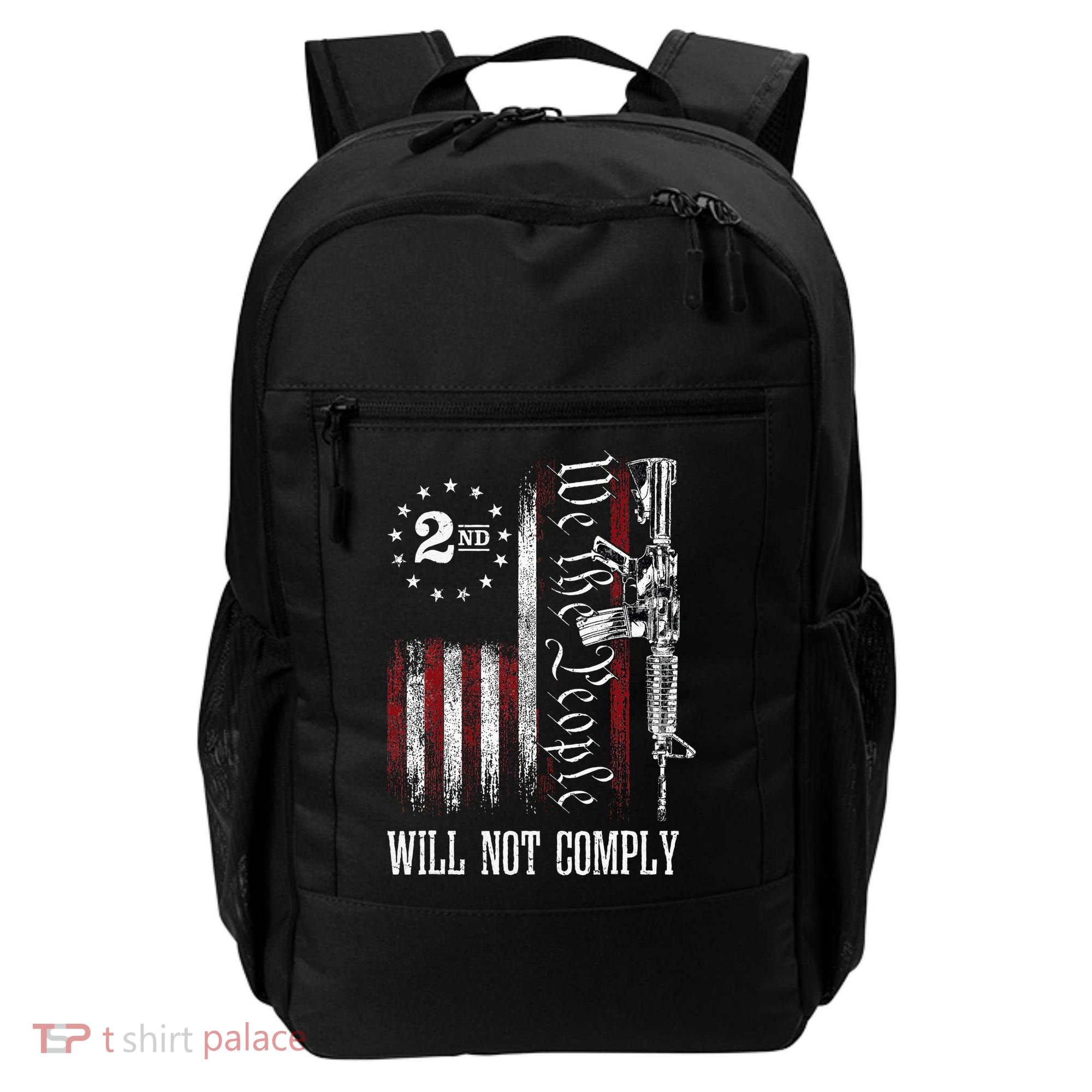 We The People Will Not Comply Ar15 Progun Rights 2a Backpack