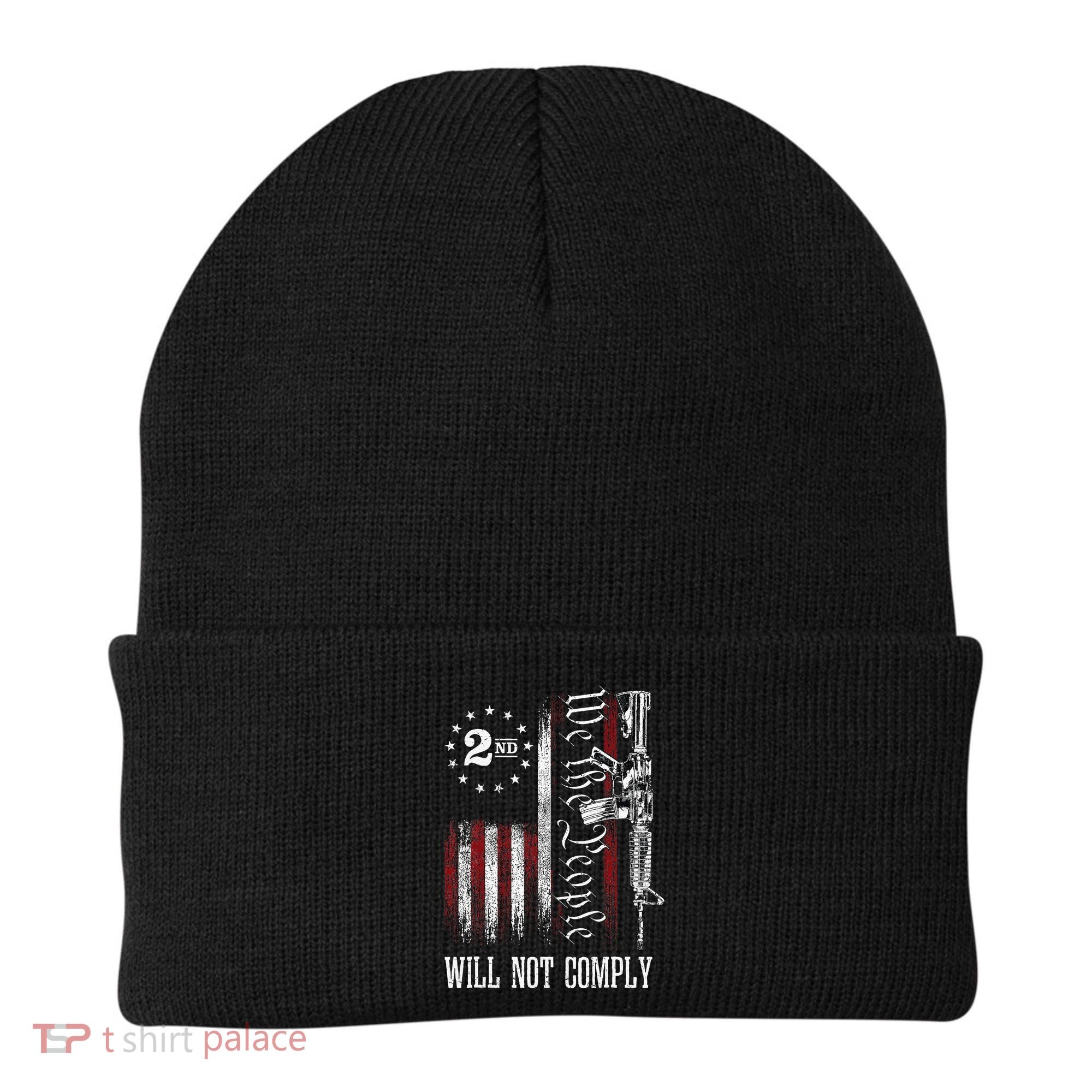 We The People Will Not Comply Ar15 Progun Rights 2a Beanie