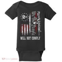 We The People Will Not Comply Ar15 Progun Rights 2a Baby Bodysuit thumb 0