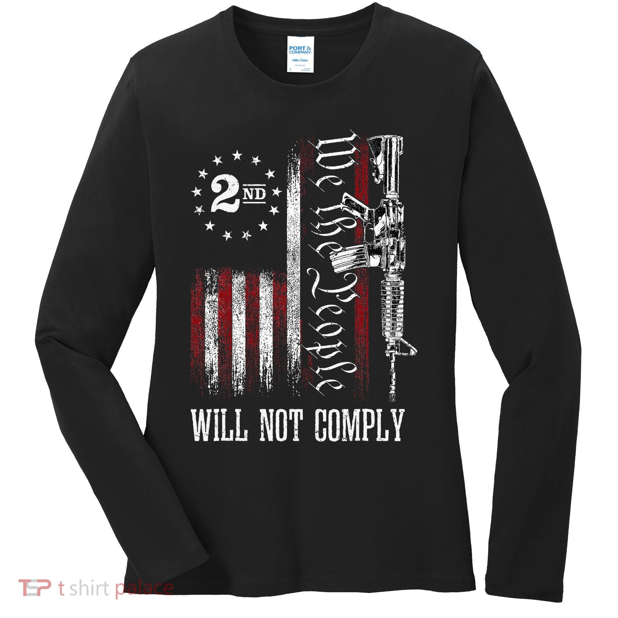 We The People Will Not Comply Ar15 Progun Rights 2a Women's Long Sleeve Shirt