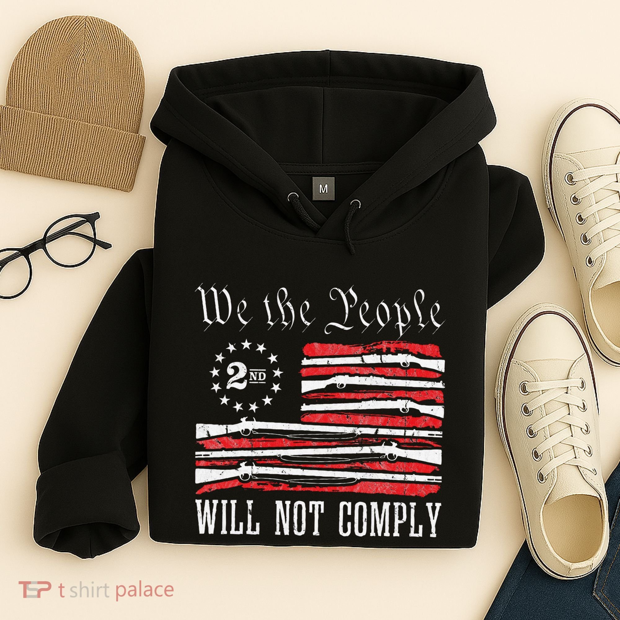 We The People Will Not Comply Progun Rights 2nd Amendment Hoodie