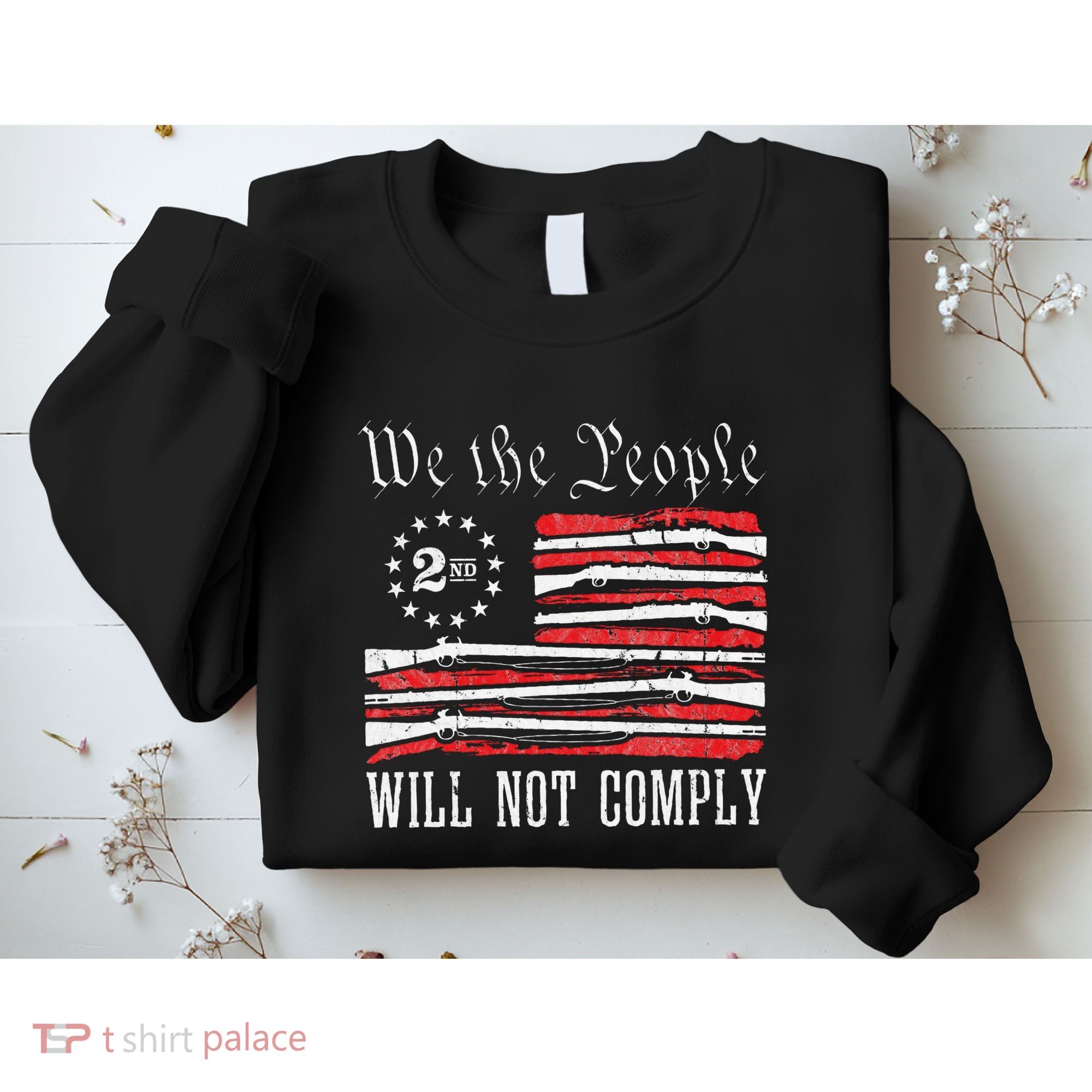 We The People Will Not Comply Progun Rights 2nd Amendment Sweatshirt