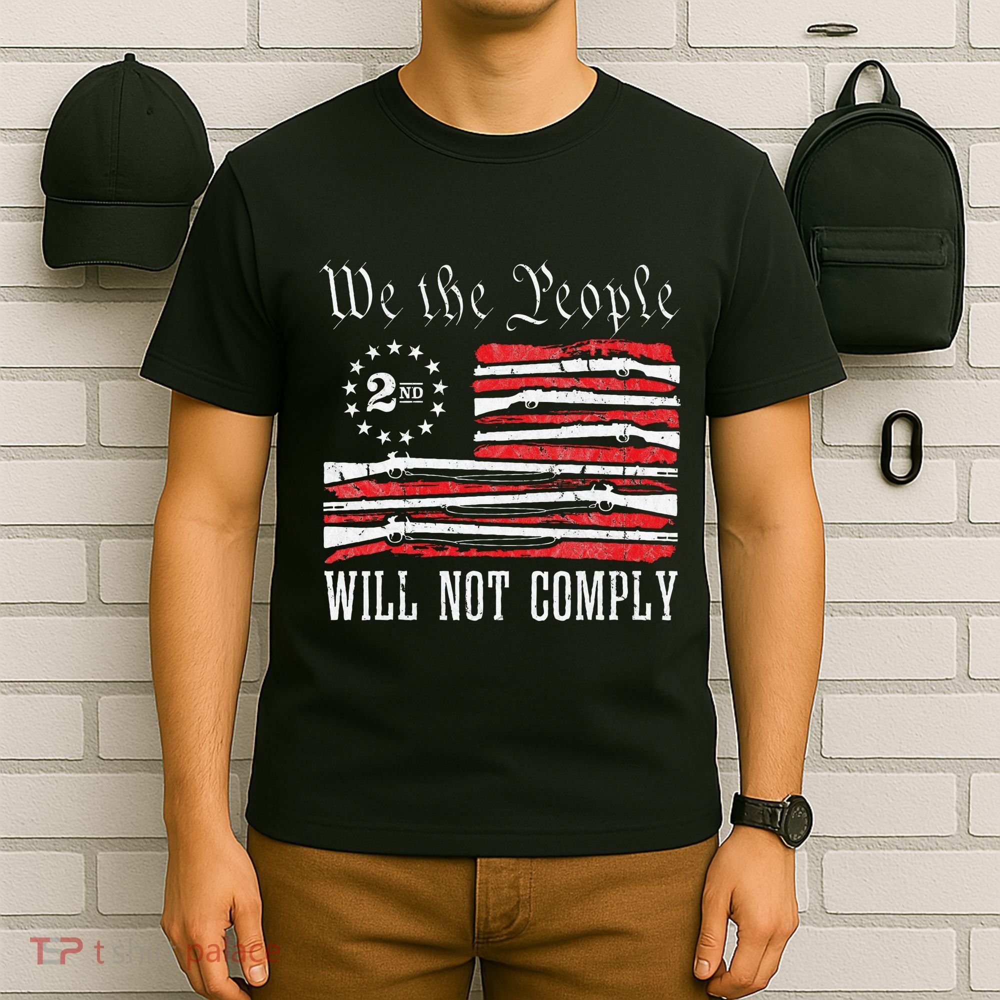 We The People Will Not Comply Progun Rights 2nd Amendment T-Shirt