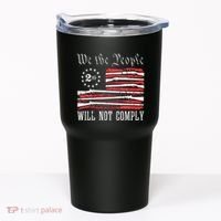 We The People Will Not Comply Progun Rights 2nd Amendment Tumbler thumb 0