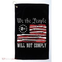 We The People Will Not Comply Progun Rights 2nd Amendment Golf Towel thumb 0