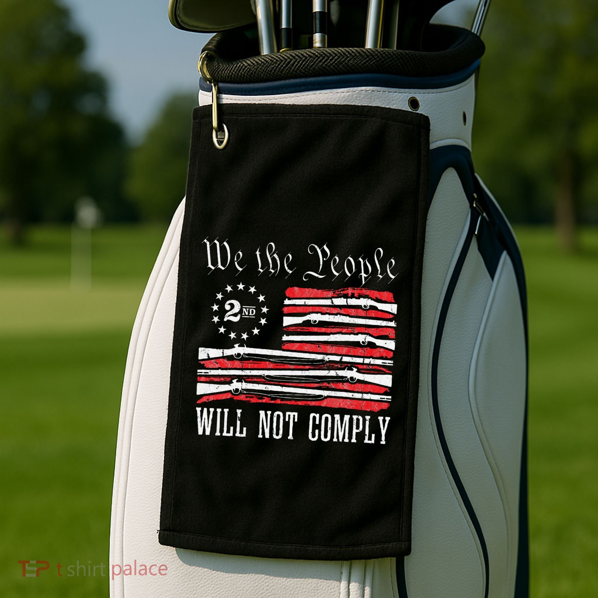 We The People Will Not Comply Progun Rights 2nd Amendment Golf Towel
