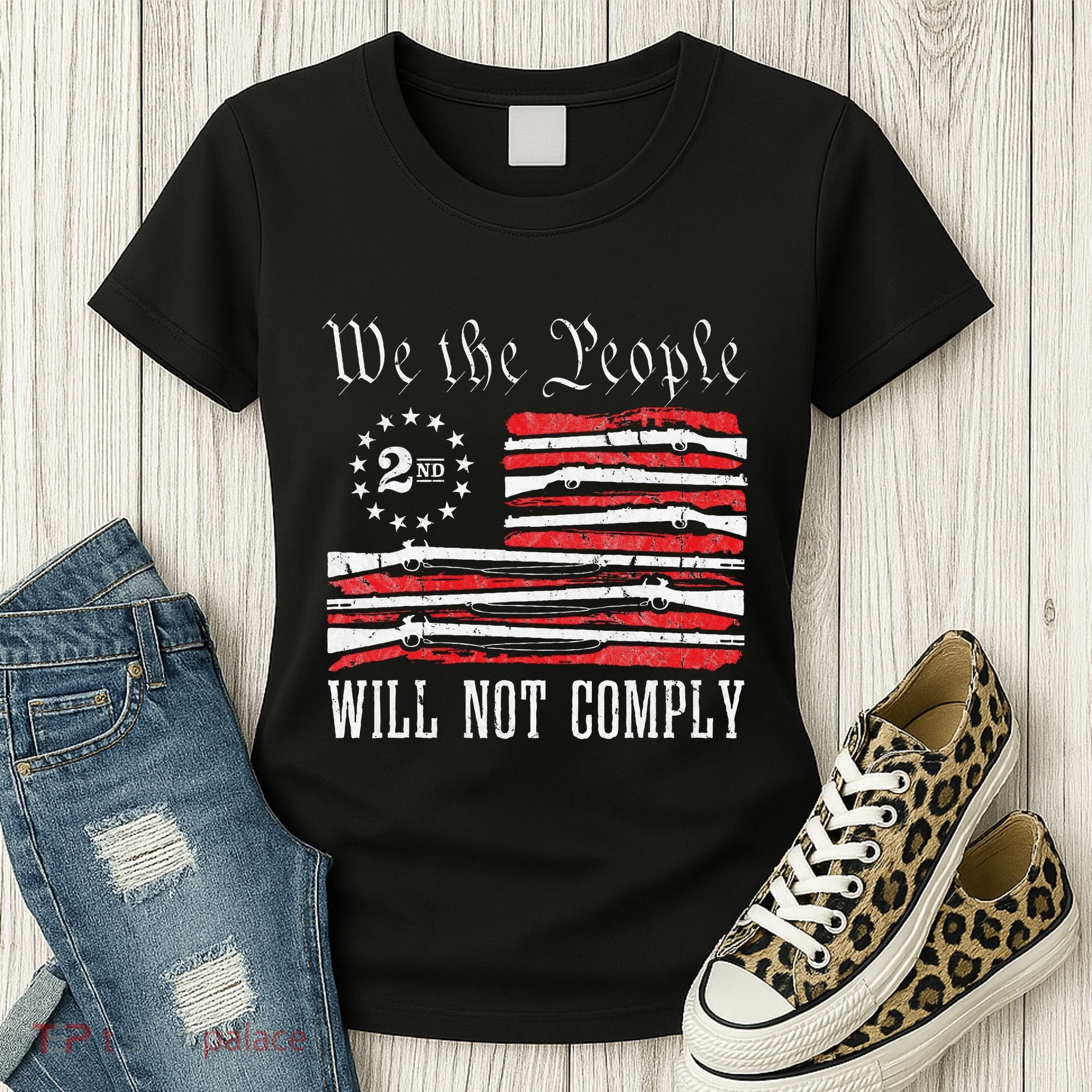 We The People Will Not Comply Progun Rights 2nd Amendment Women's T-Shirt