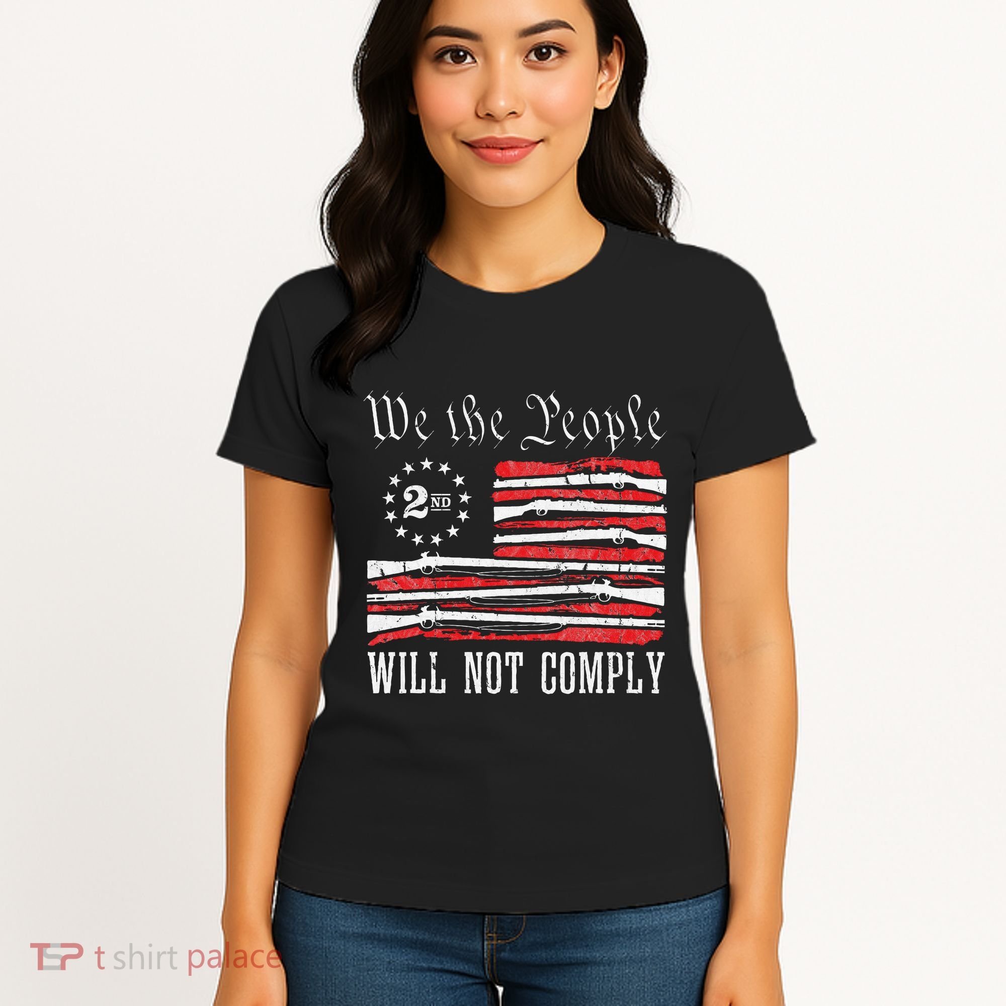 We The People Will Not Comply Progun Rights 2nd Amendment Women's T-Shirt