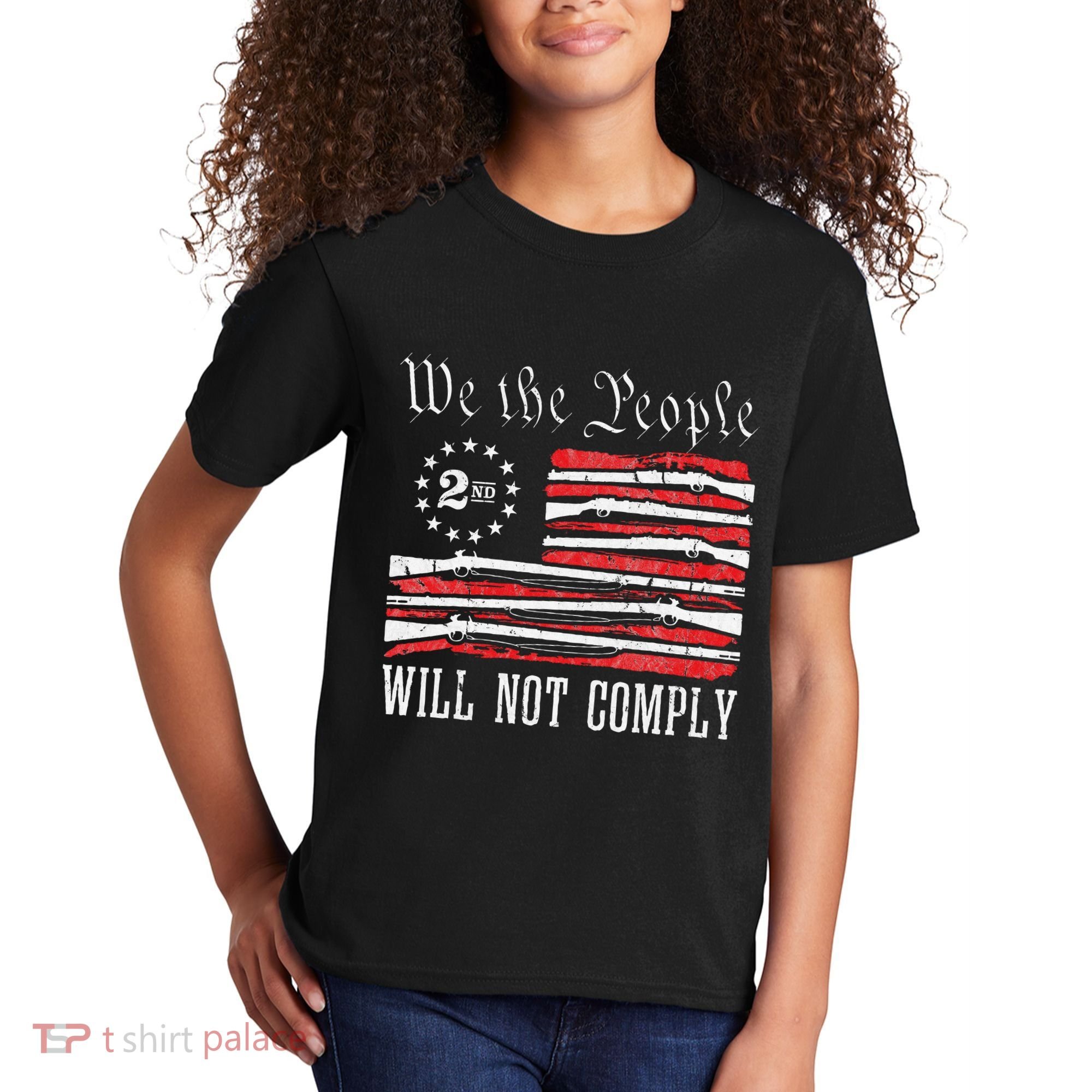 We The People Will Not Comply Progun Rights 2nd Amendment Kids T-Shirt