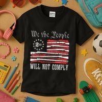 We The People Will Not Comply Progun Rights 2nd Amendment Kids T-Shirt thumb 3