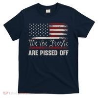 We The People Are Pissed Off Vintage US America Flag T-Shirt thumb 0