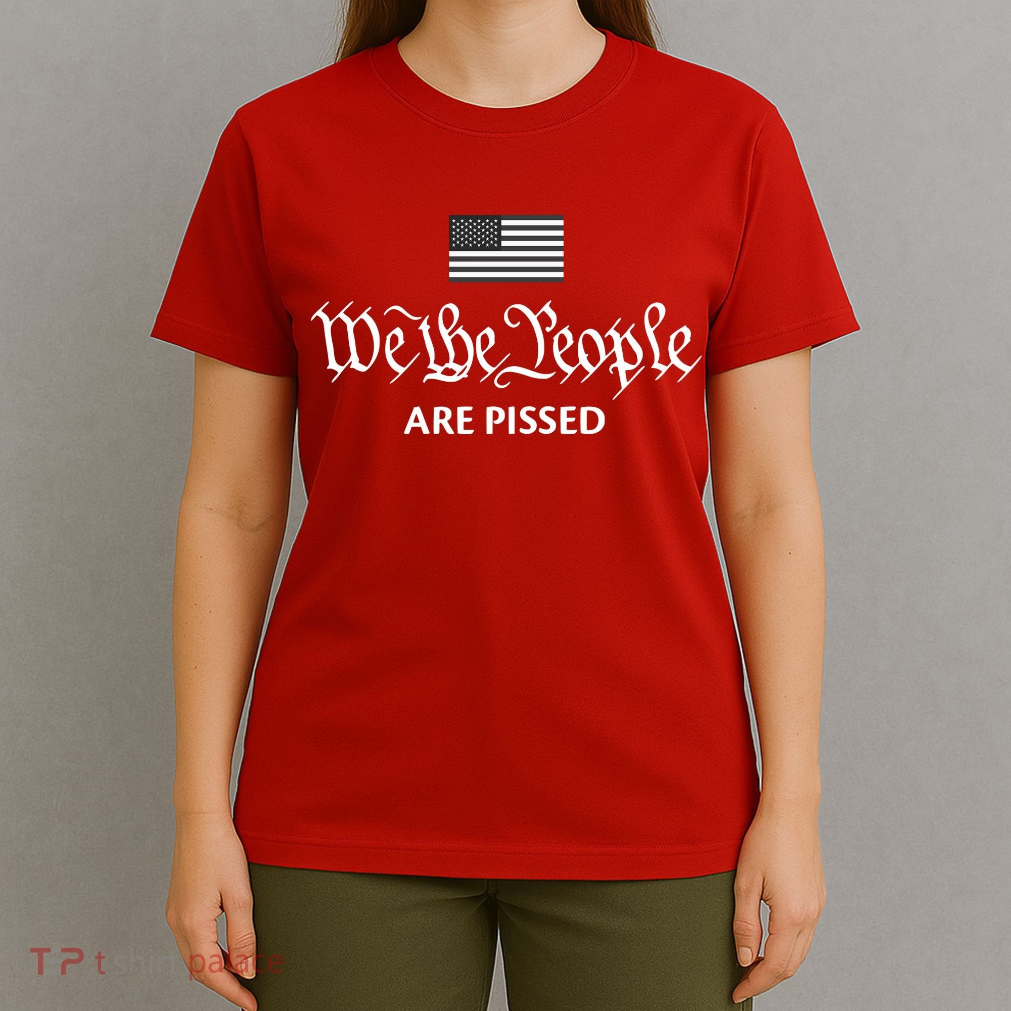 We The People Are Pissed Preamble Constitution Political T-Shirt