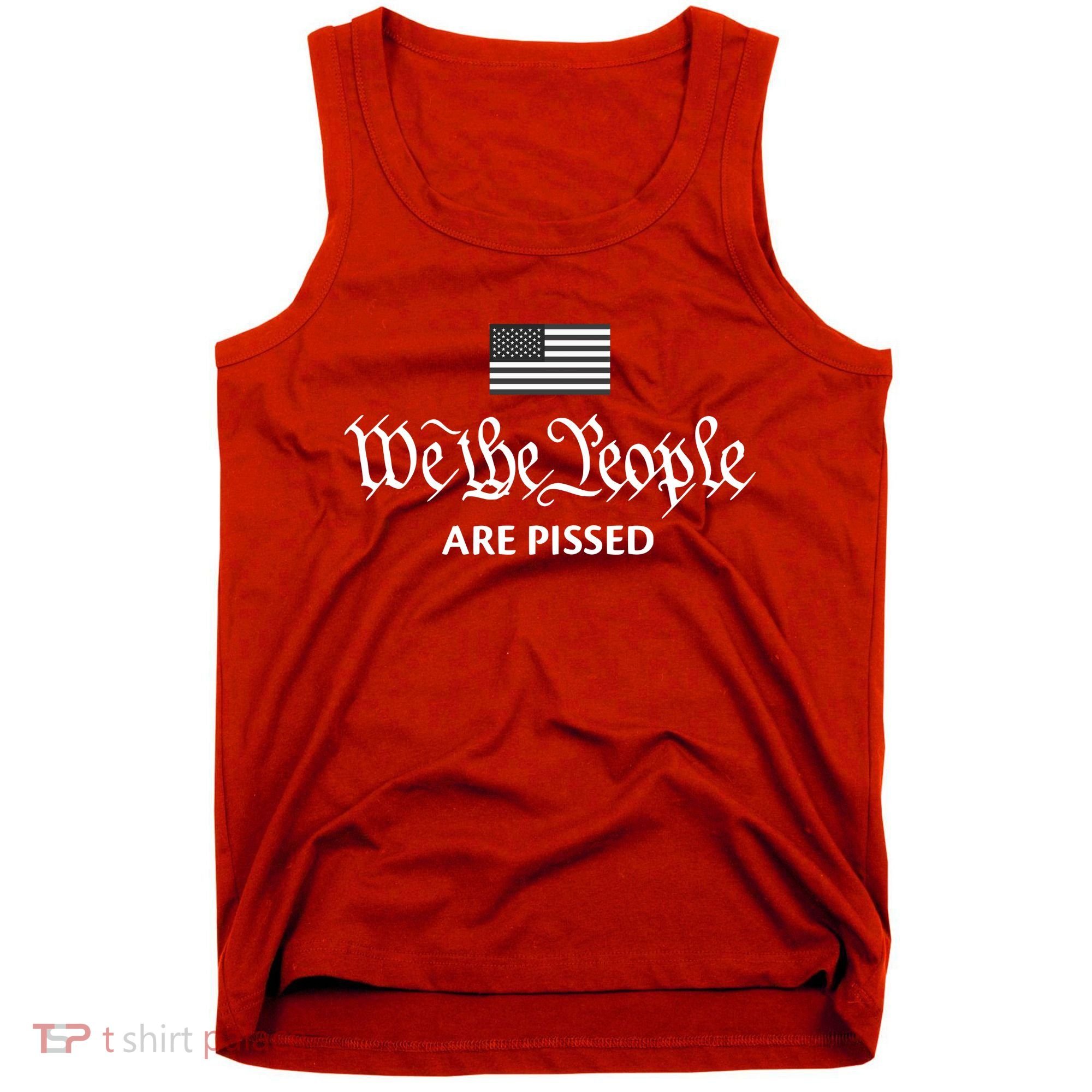 We The People Are Pissed Preamble Constitution Political Tank Top
