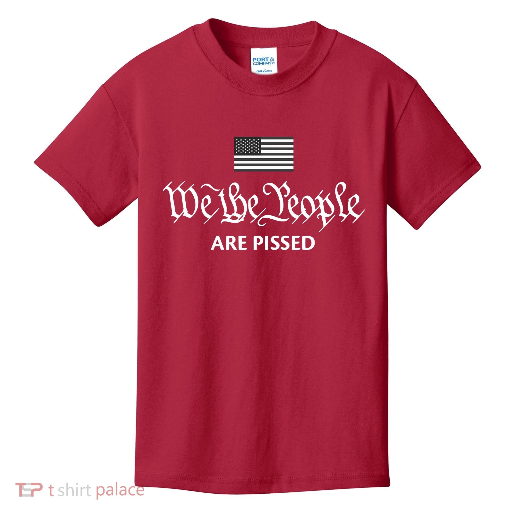 We The People Are Pissed Preamble Constitution Political Kids T-Shirt