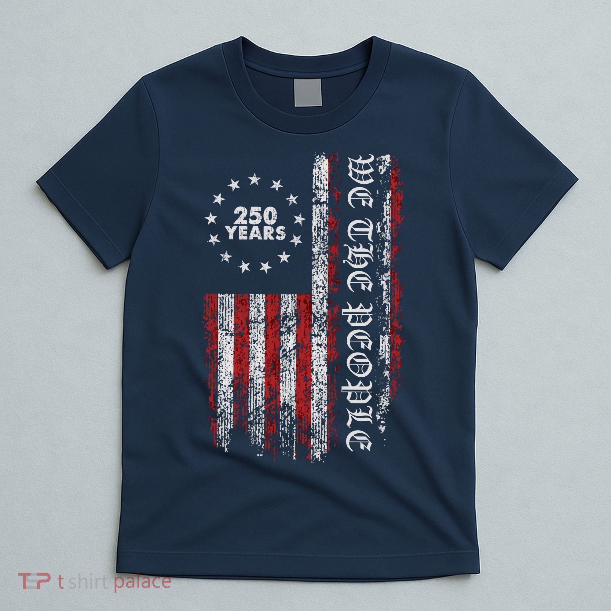 We The People 250 Years America's 250th Anniversary T-Shirt