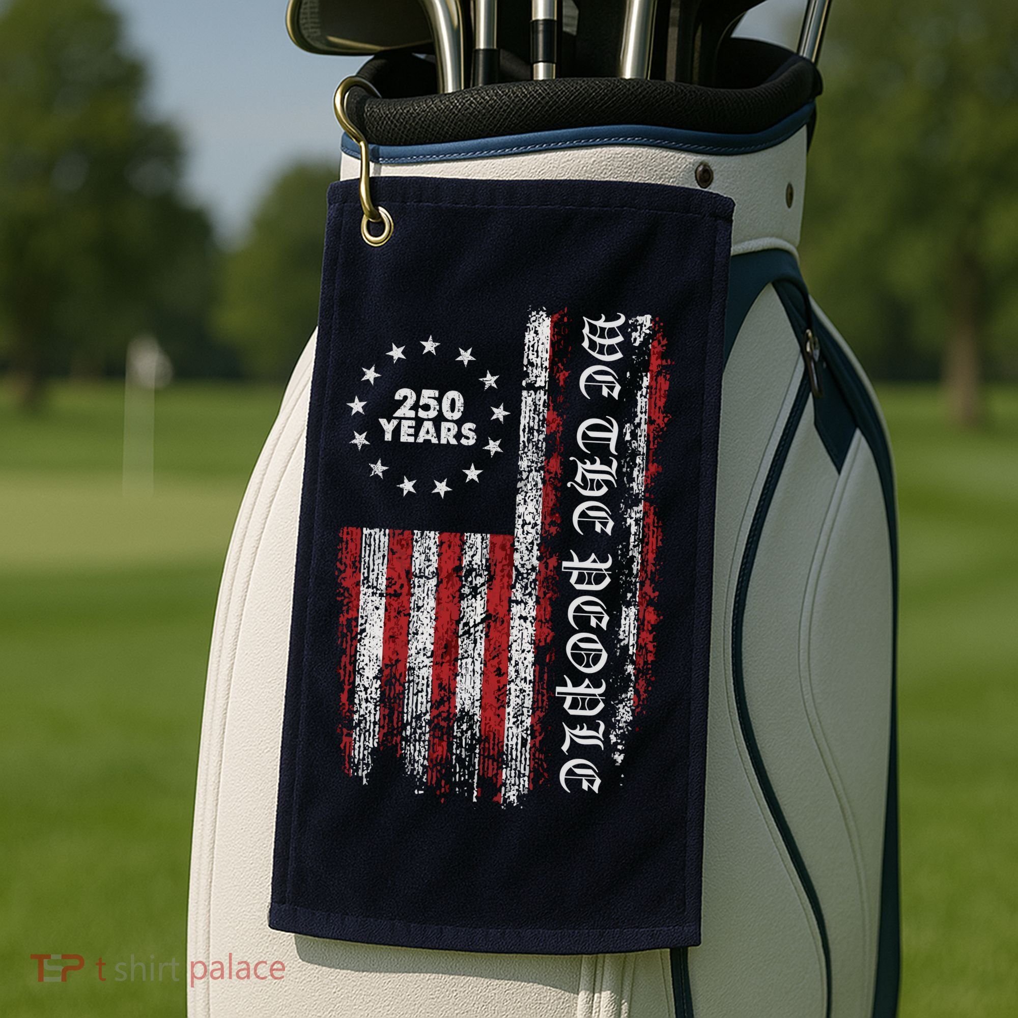 We The People 250 Years America's 250th Anniversary Golf Towel