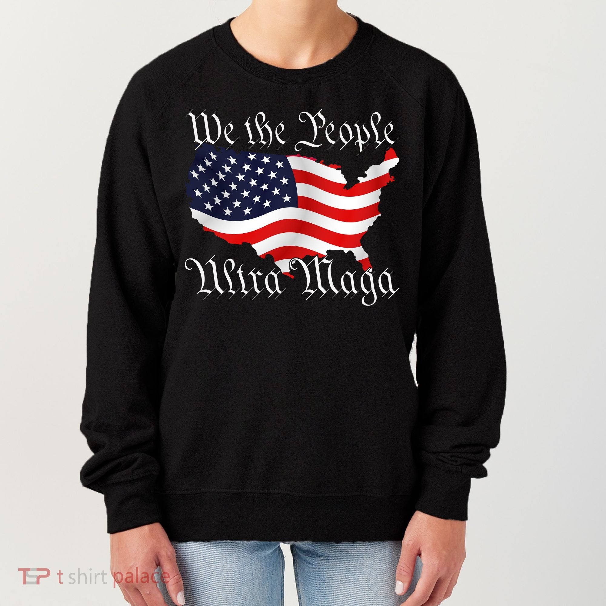 We The People Ultra Maga Pro Trump Conservative GOP US Flag Women's Sweatshirt
