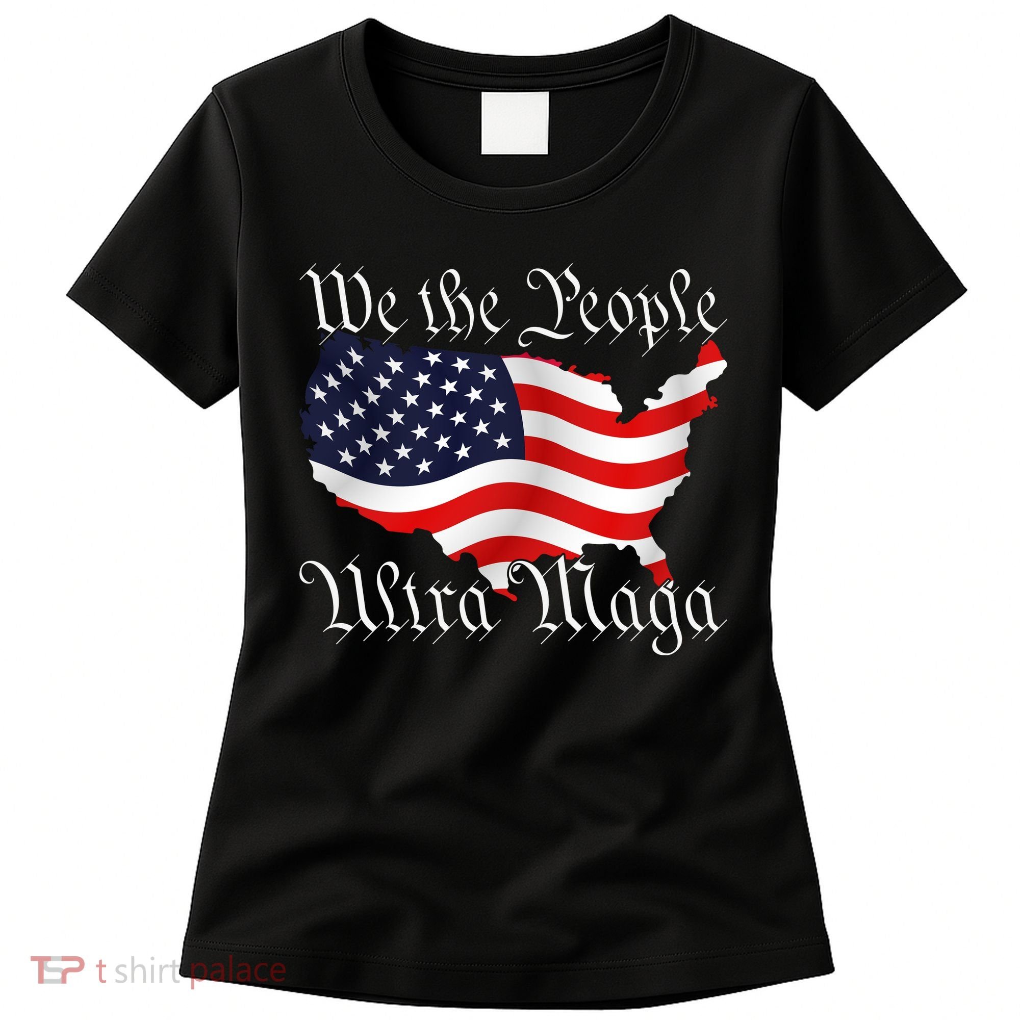 We The People Ultra Maga Pro Trump Conservative GOP US Flag Women's T-Shirt
