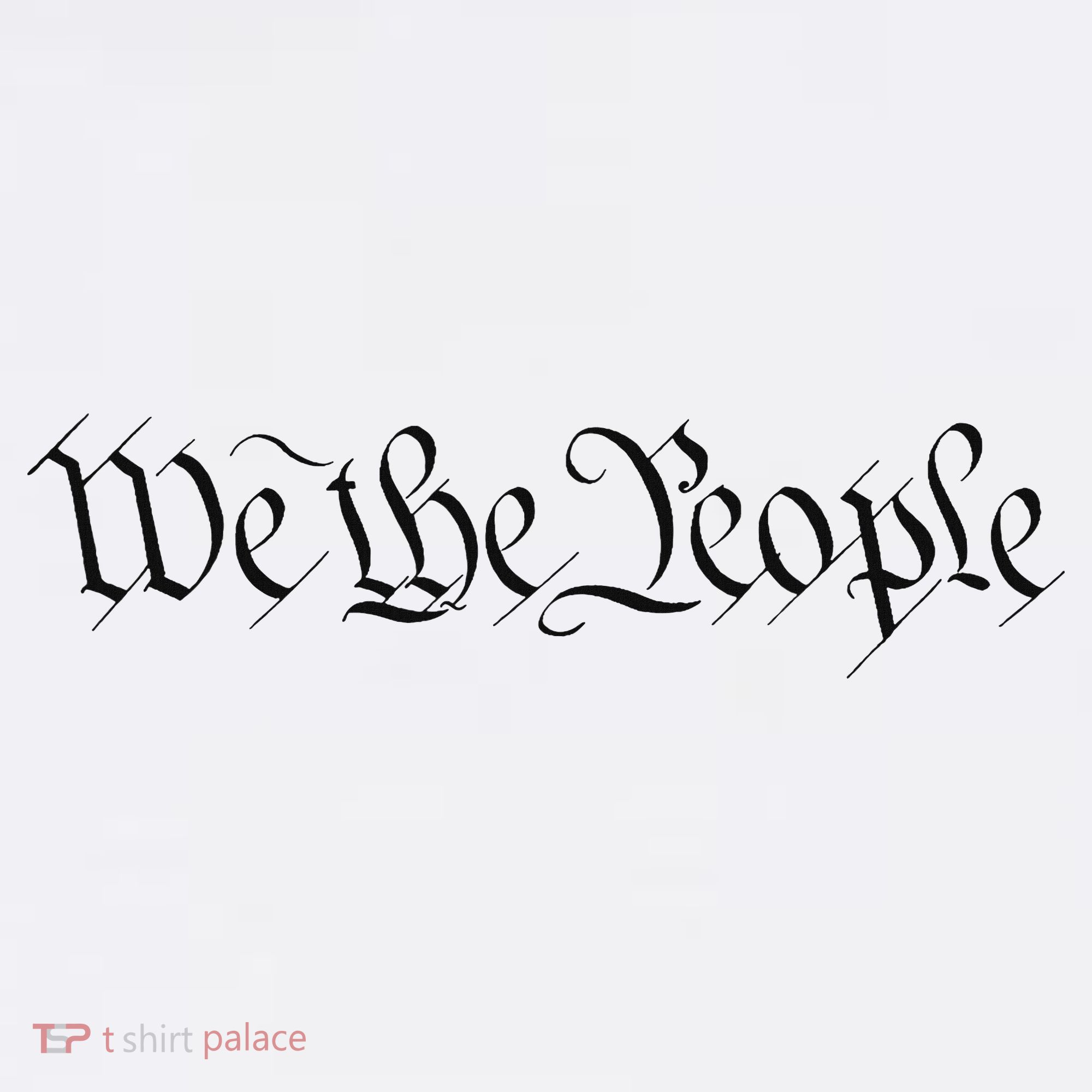 We The People Constitution Bill Of Rights American T-Shirt