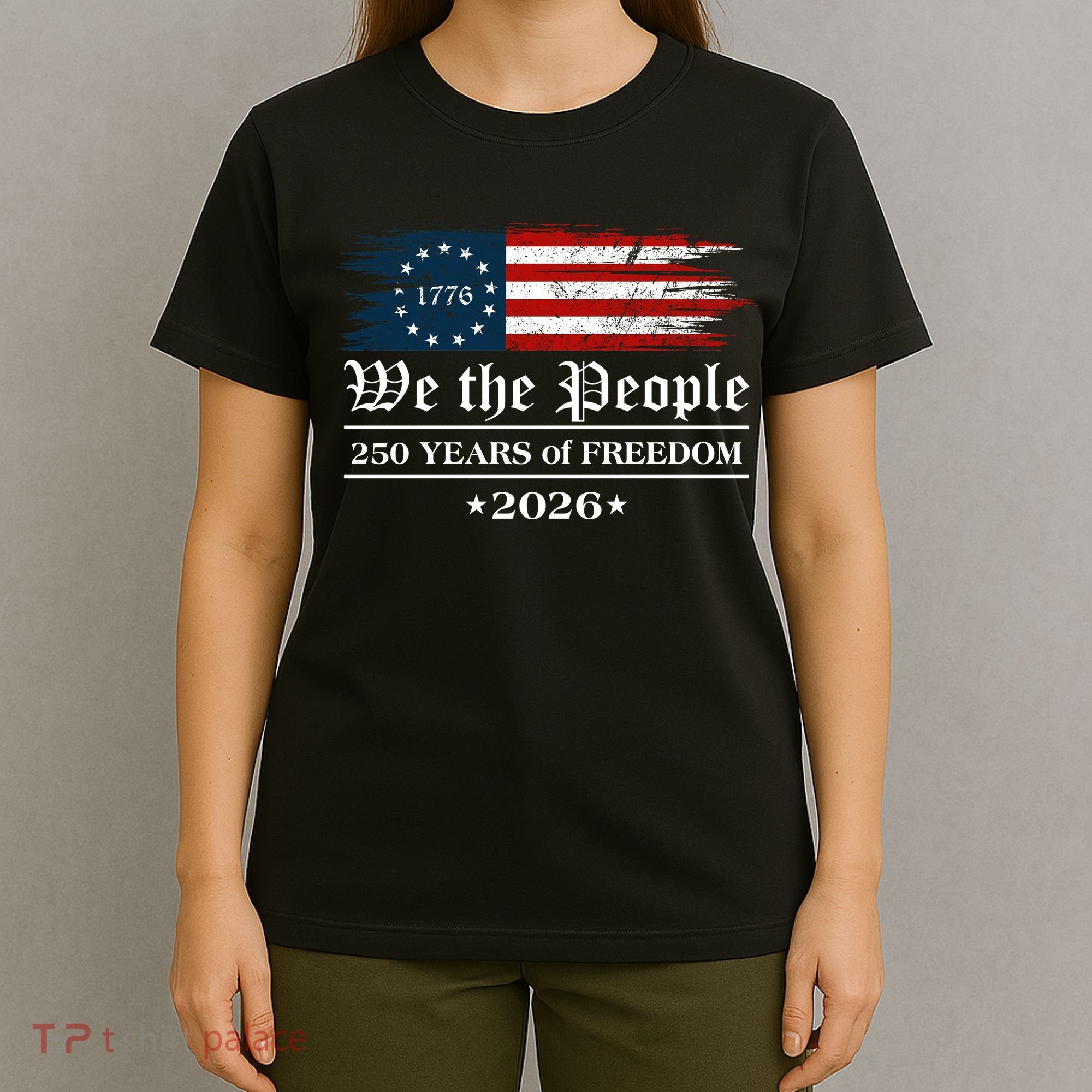 We The People 250 Years Of Freedom America USA Anniversary T-Shirt