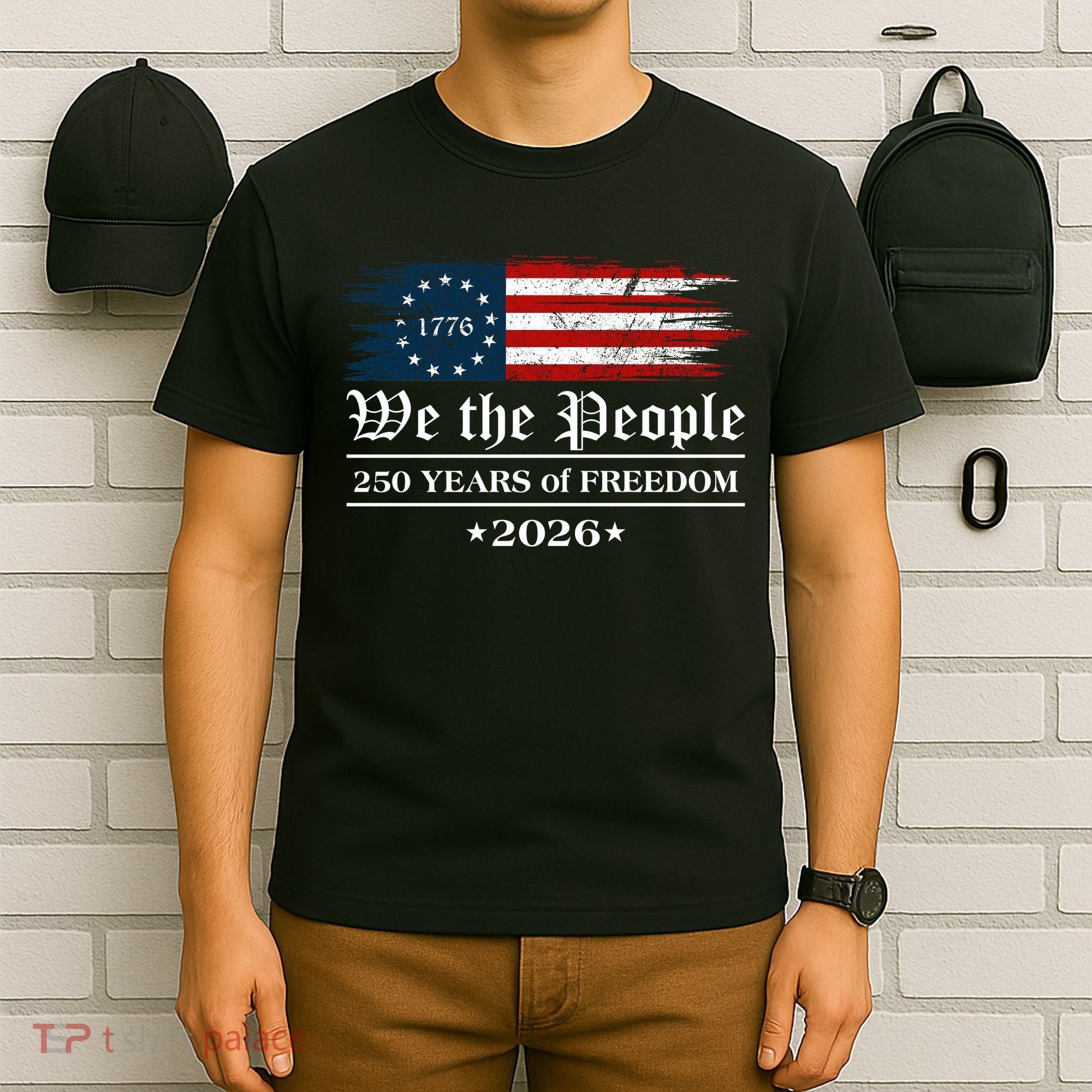 We The People 250 Years Of Freedom America USA Anniversary T-Shirt