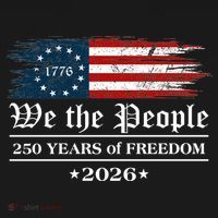 We The People 250 Years Of Freedom America USA Anniversary T-Shirt thumb 7