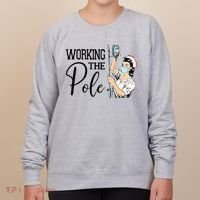 Working The Pole Funny ER Nurse Life Emergency Room Nursing Women's Sweatshirt thumb 0