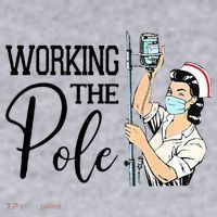 Working The Pole Funny ER Nurse Life Emergency Room Nursing Women's Sweatshirt thumb 2