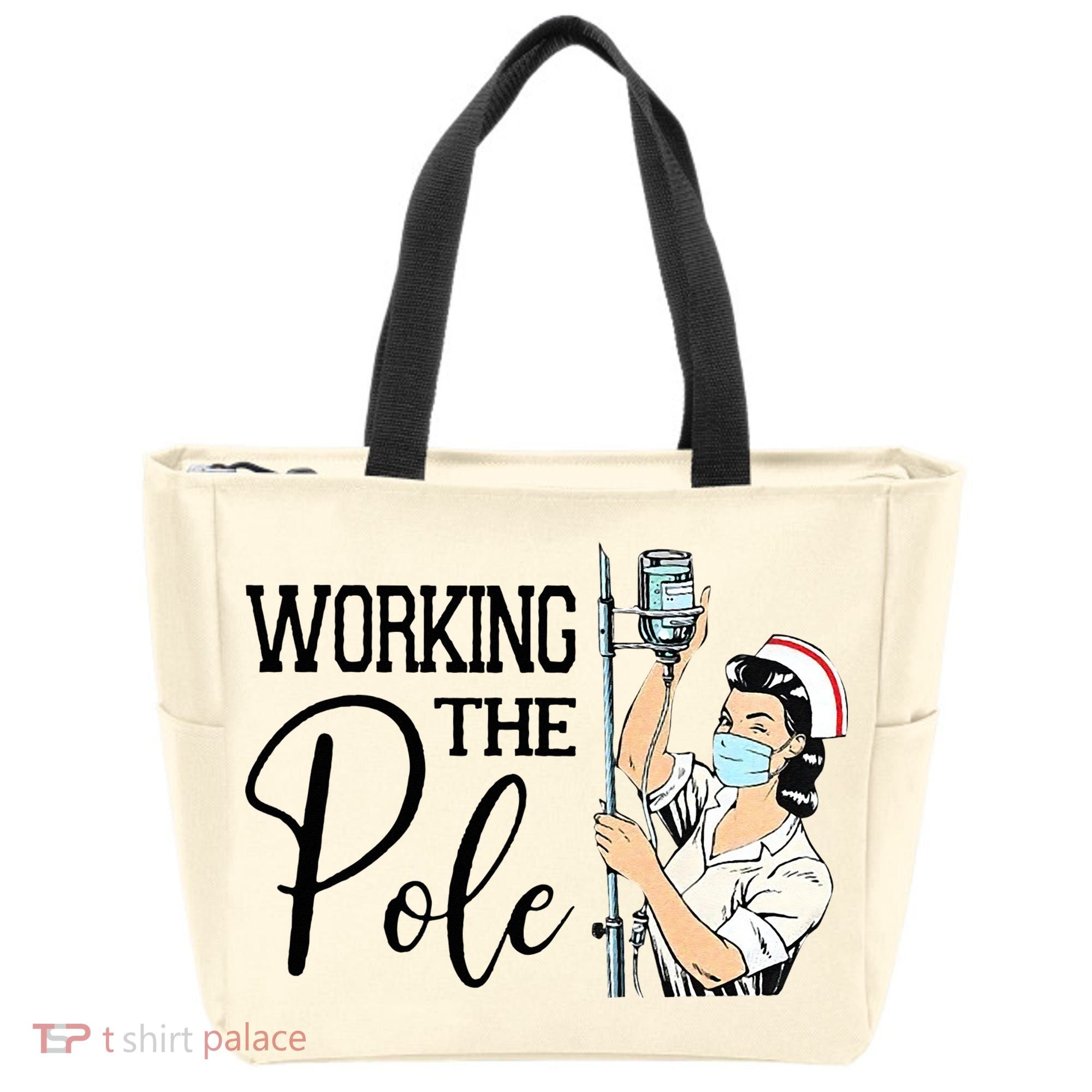 Working The Pole Funny ER Nurse Life Emergency Room Nursing Tote Bag