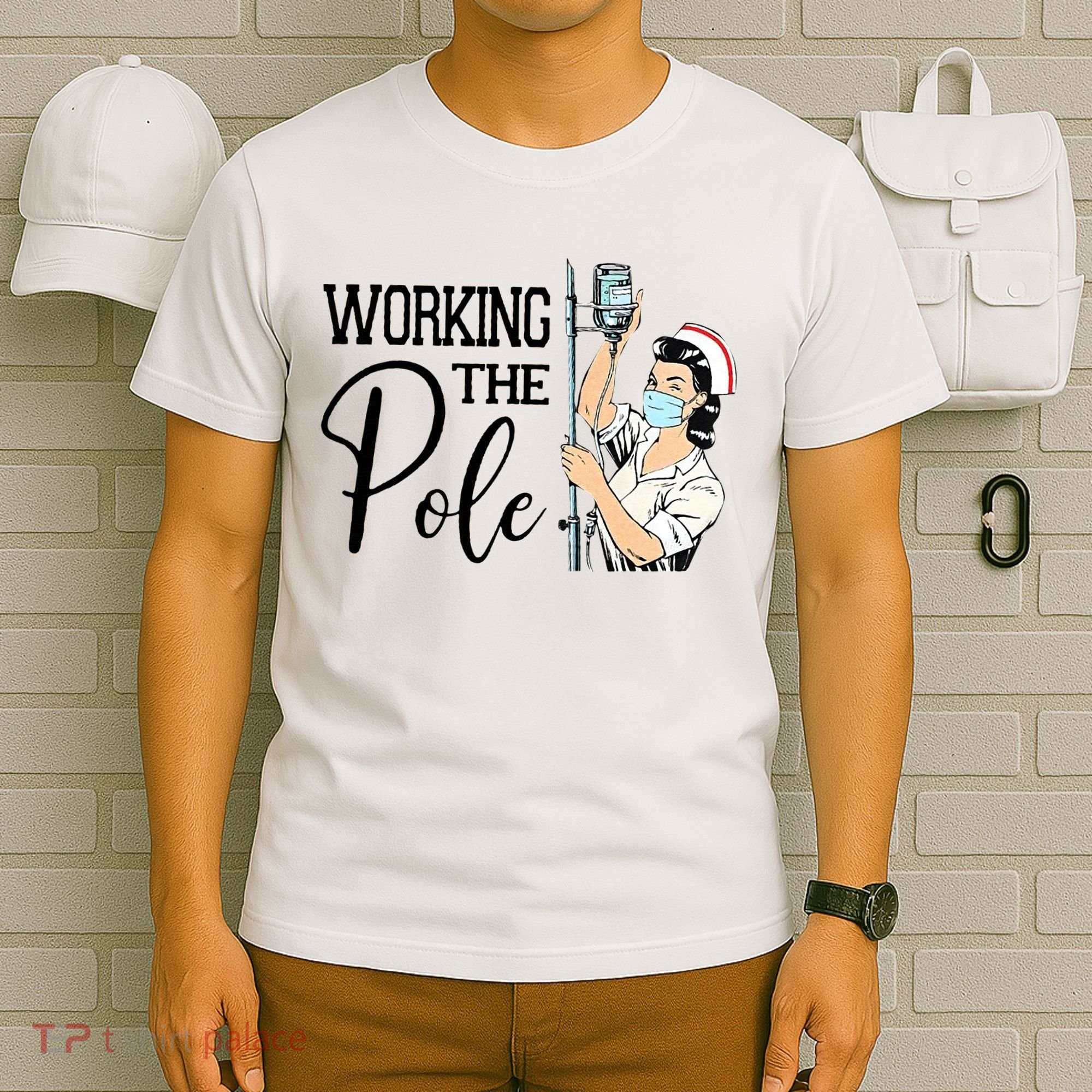 Working The Pole Funny ER Nurse Life Emergency Room Nursing T-Shirt