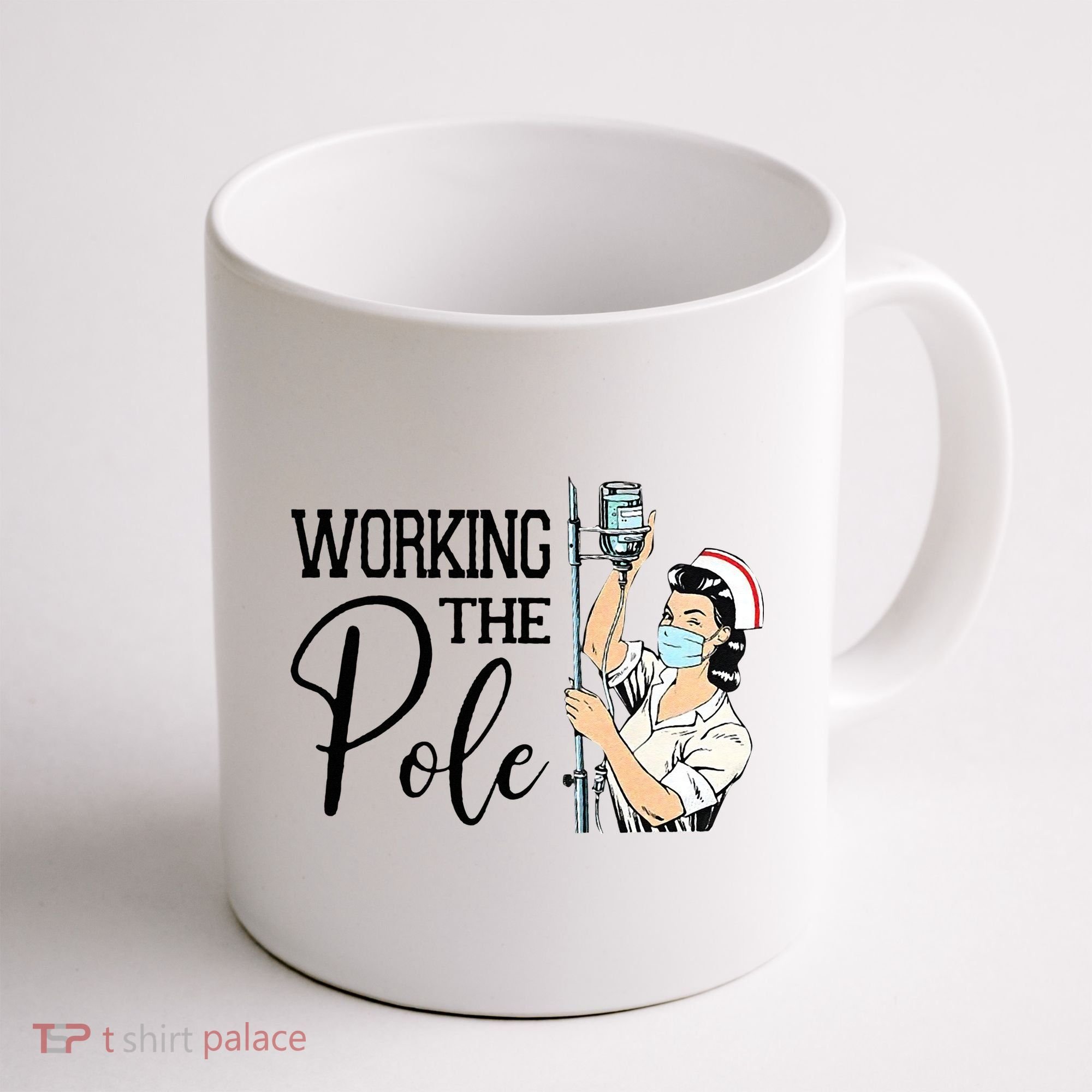 Working The Pole Funny ER Nurse Life Emergency Room Nursing Coffee Mug