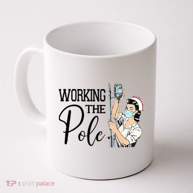 Working The Pole Funny ER Nurse Life Emergency Room Nursing Coffee Mug