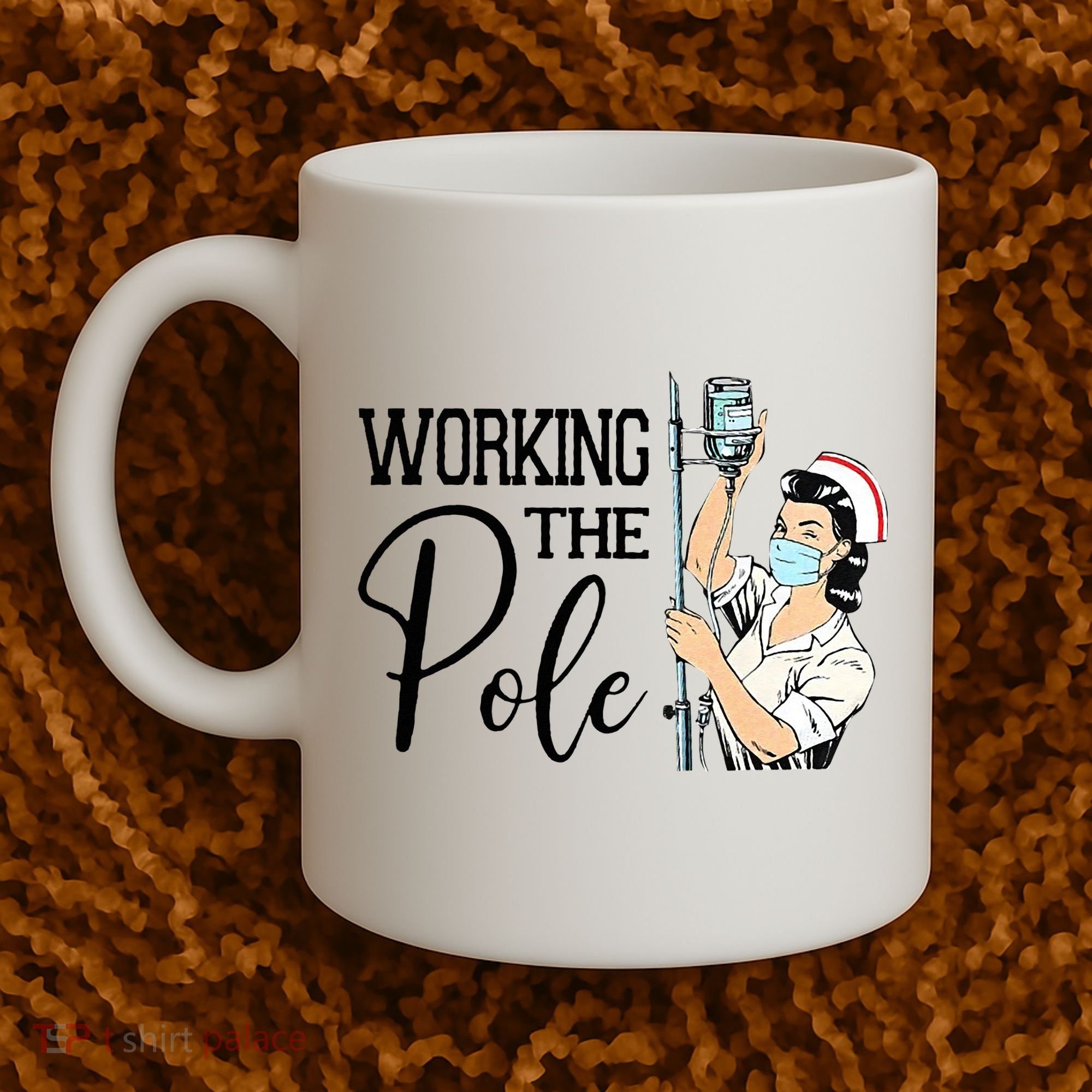 Working The Pole Funny ER Nurse Life Emergency Room Nursing Coffee Mug