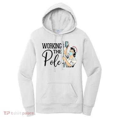 Working The Pole Funny ER Nurse Life Emergency Room Nursing Women's Hoodie
