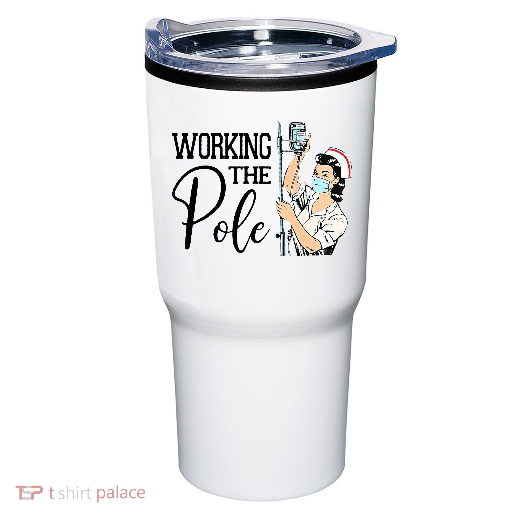 Working The Pole Funny ER Nurse Life Emergency Room Nursing Tumbler