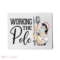 Working The Pole Funny ER Nurse Life Emergency Room Nursing Mousepad thumb 0