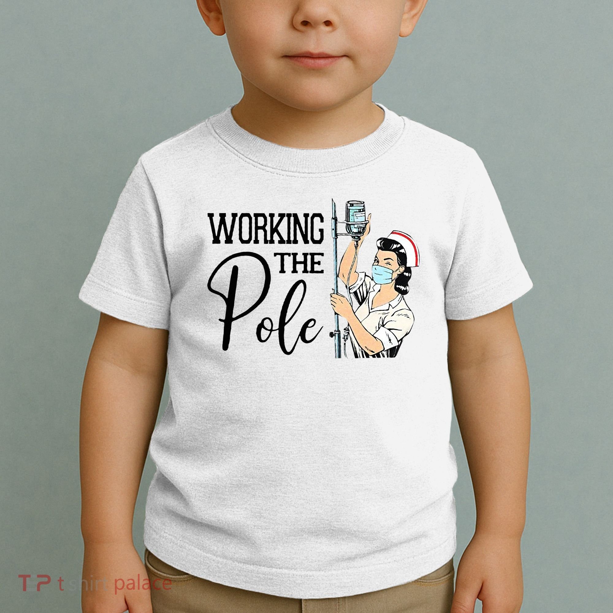 Working The Pole Funny ER Nurse Life Emergency Room Nursing Toddler T-Shirt