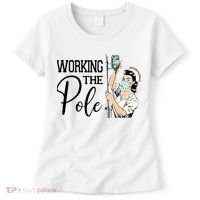 Working The Pole Funny ER Nurse Life Emergency Room Nursing Women's T-Shirt thumb 0