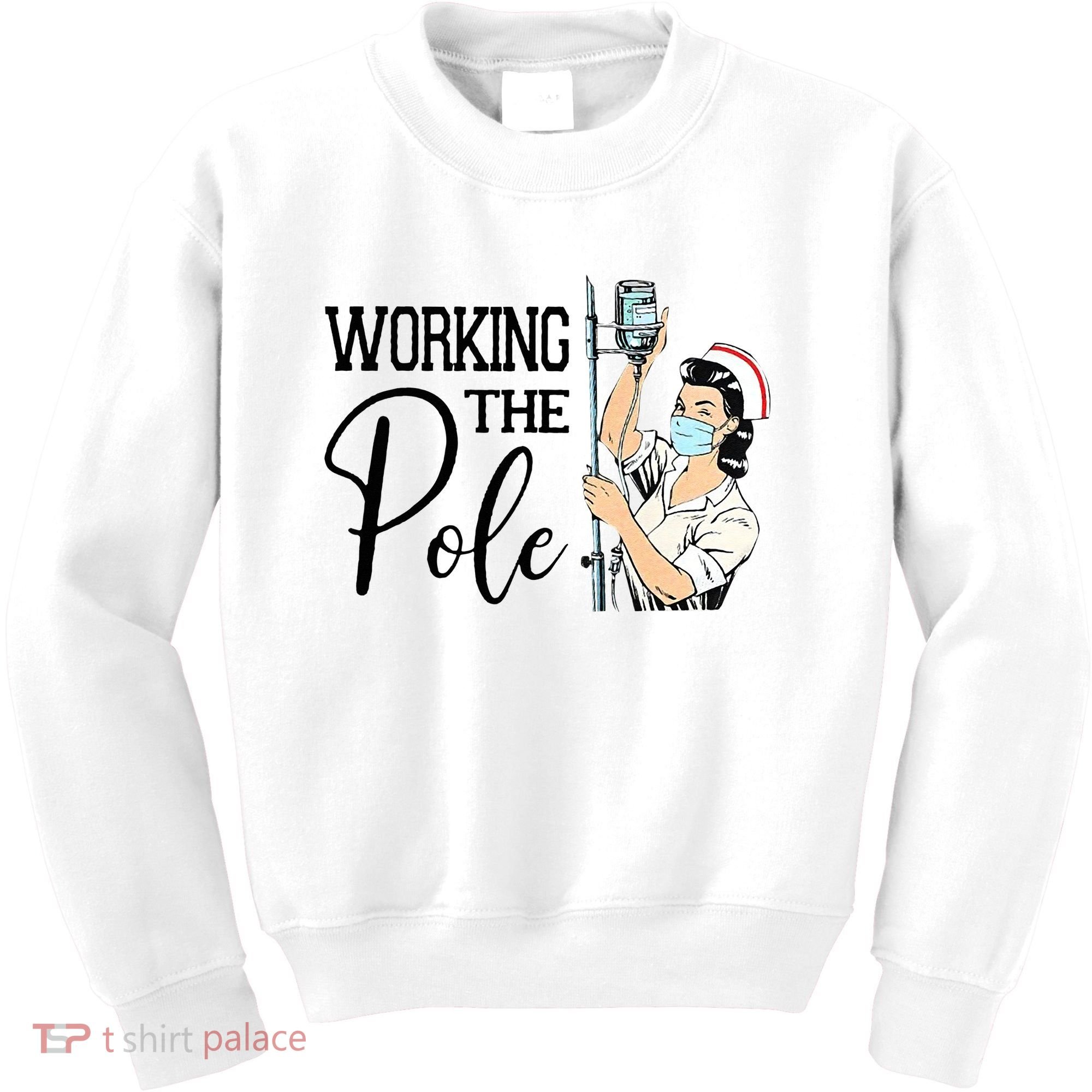 Working The Pole Funny ER Nurse Life Emergency Room Nursing Kids Sweatshirt