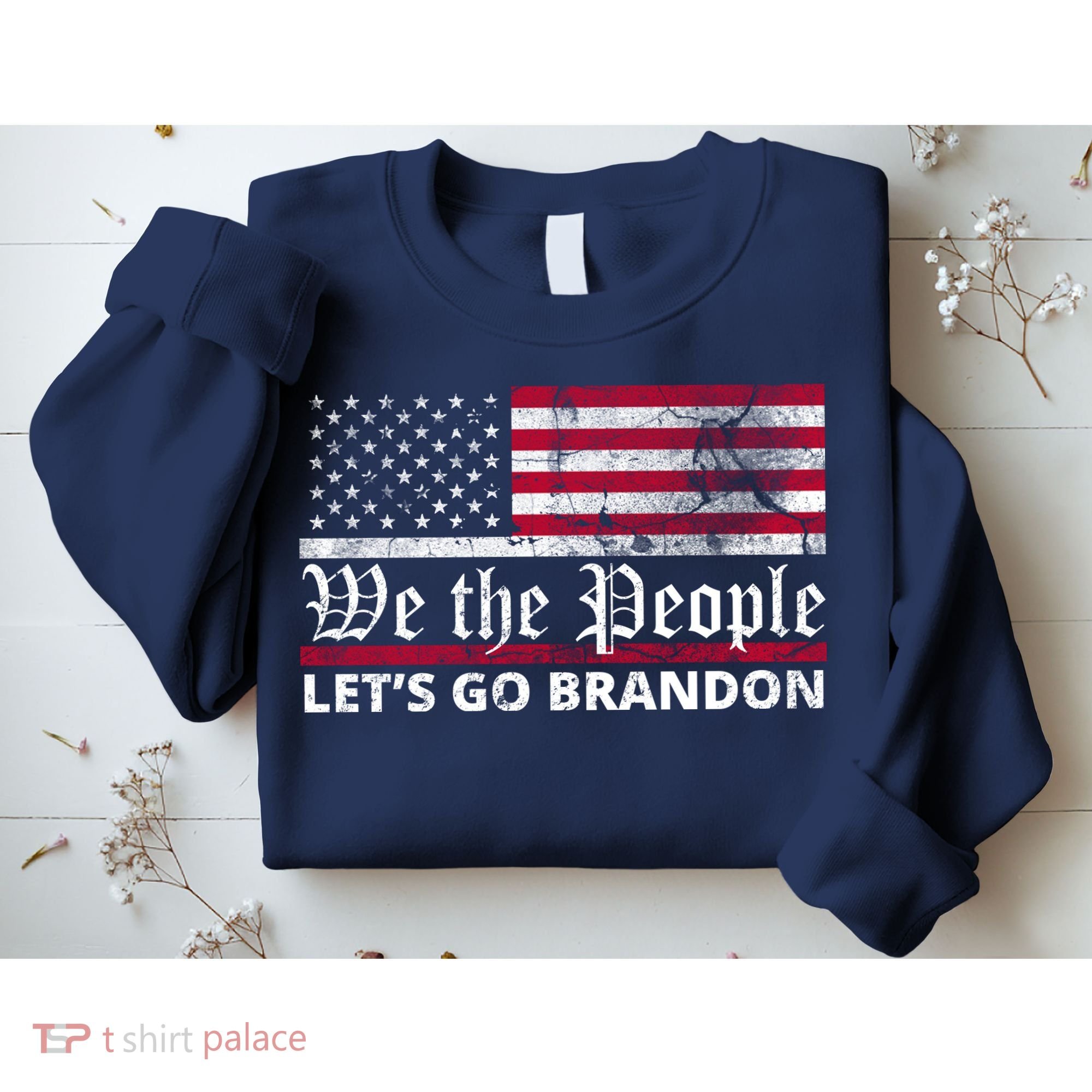 We The People Let's Go Brandon Patriotic Sweatshirt
