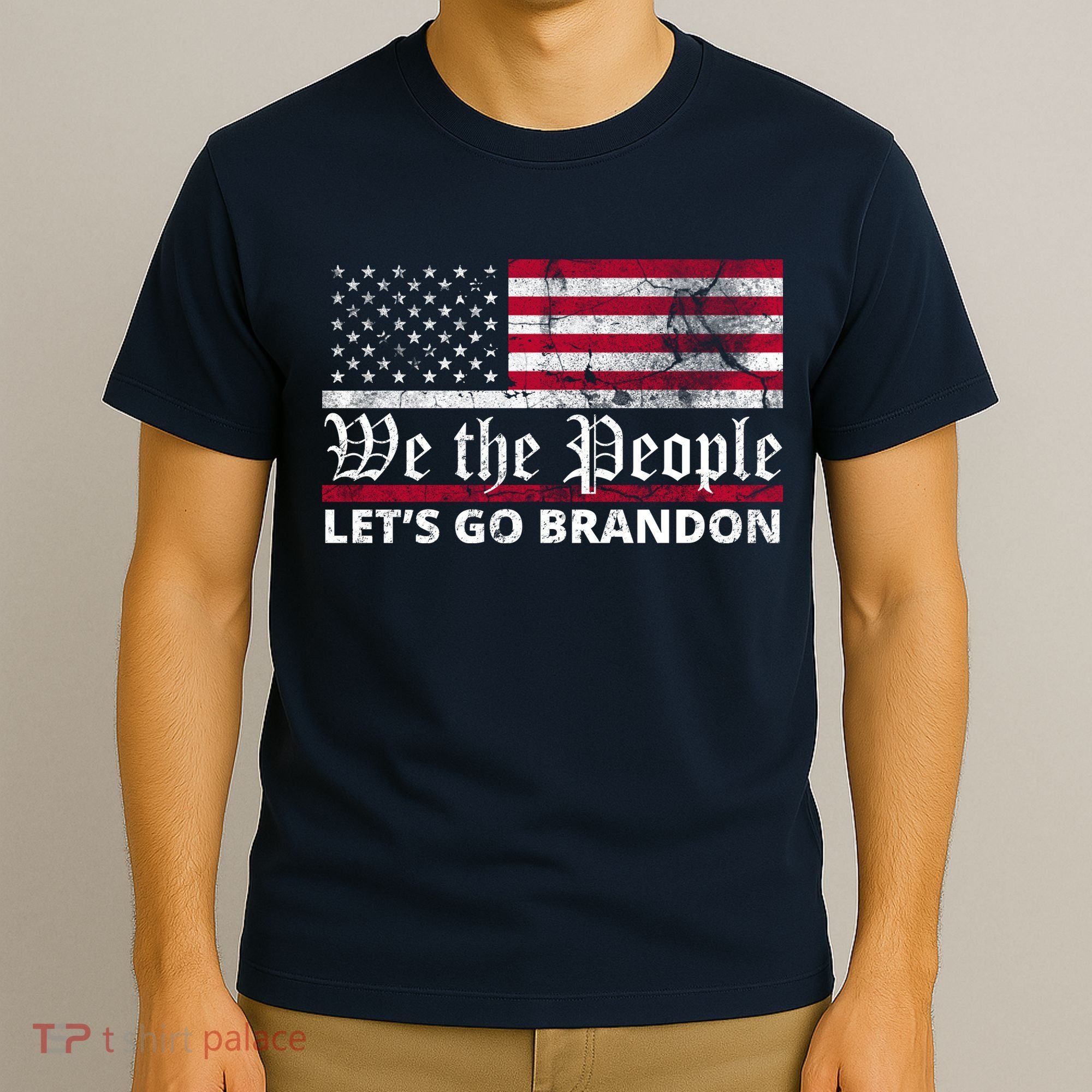 We The People Let's Go Brandon Patriotic T-Shirt