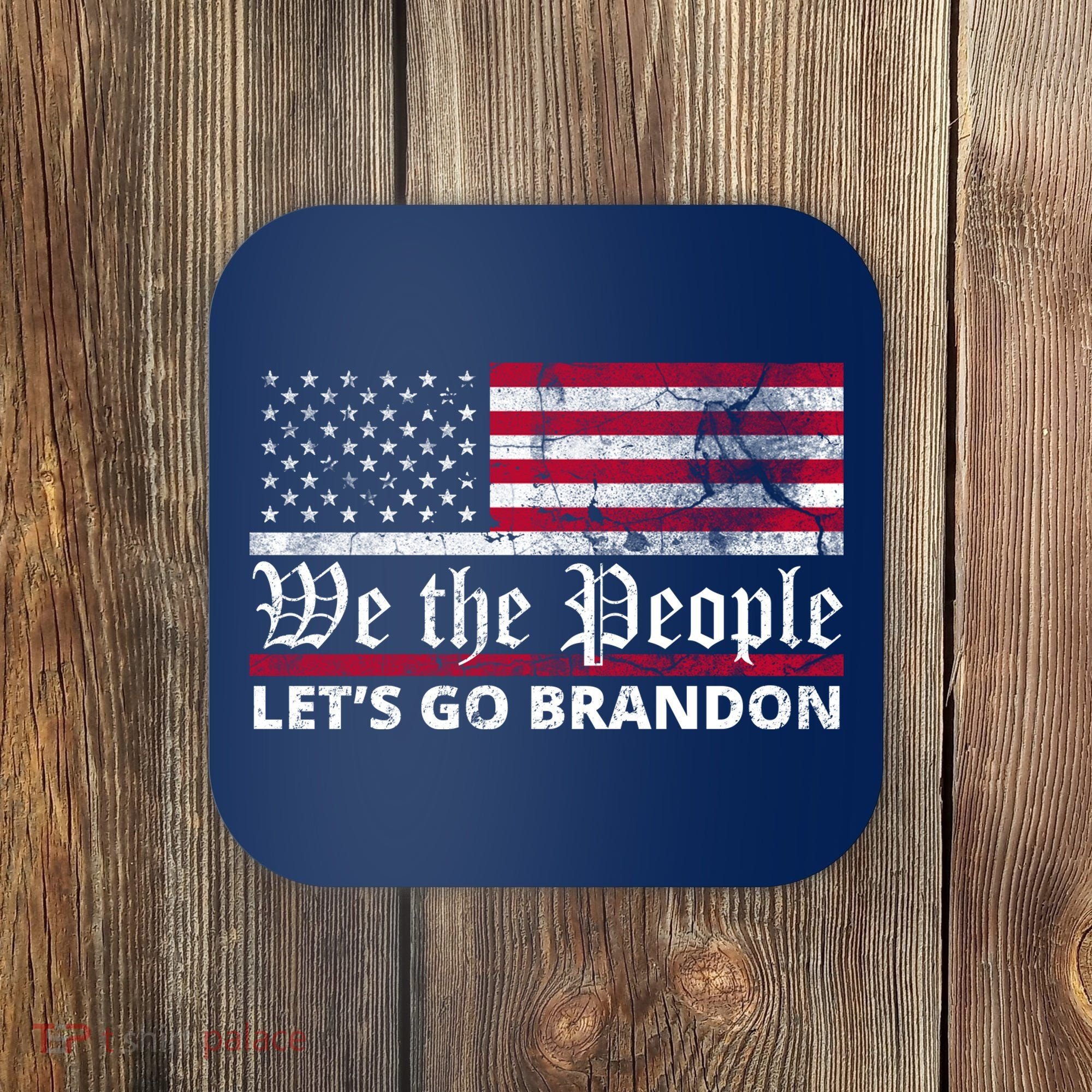 We The People Let's Go Brandon Patriotic Coaster