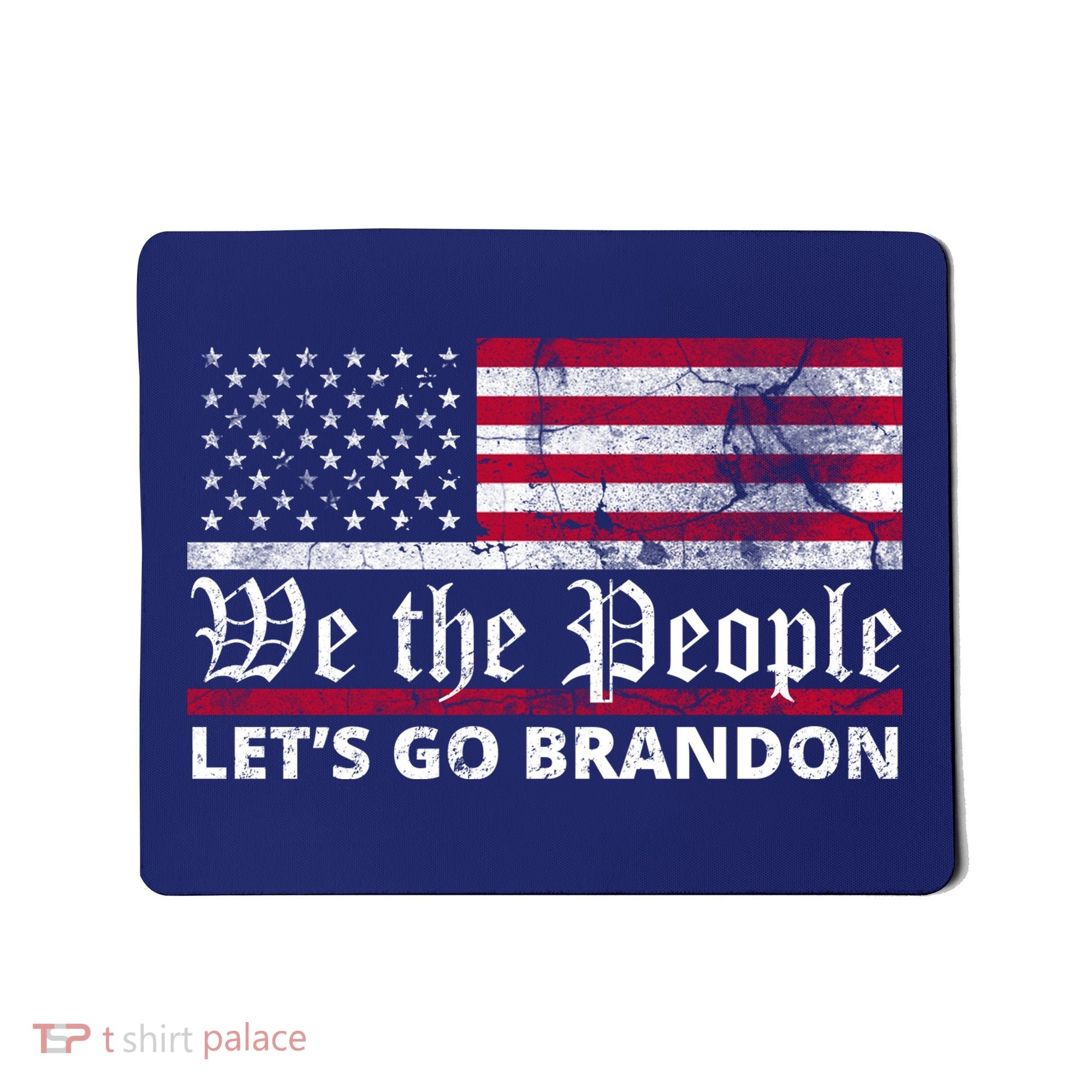 We The People Let's Go Brandon Patriotic Mousepad