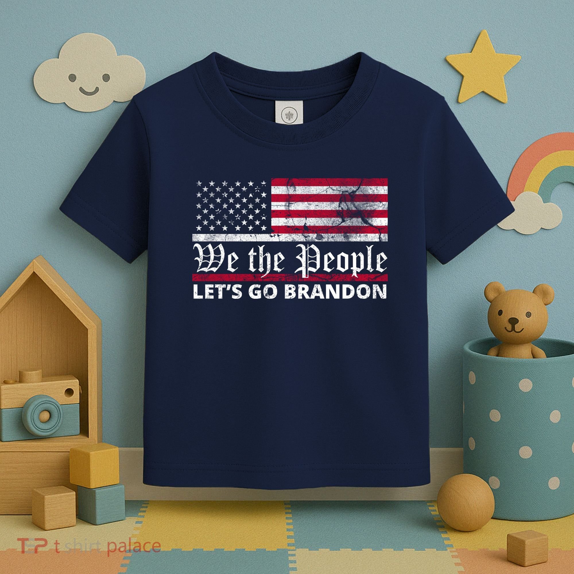 We The People Let's Go Brandon Patriotic Toddler T-Shirt
