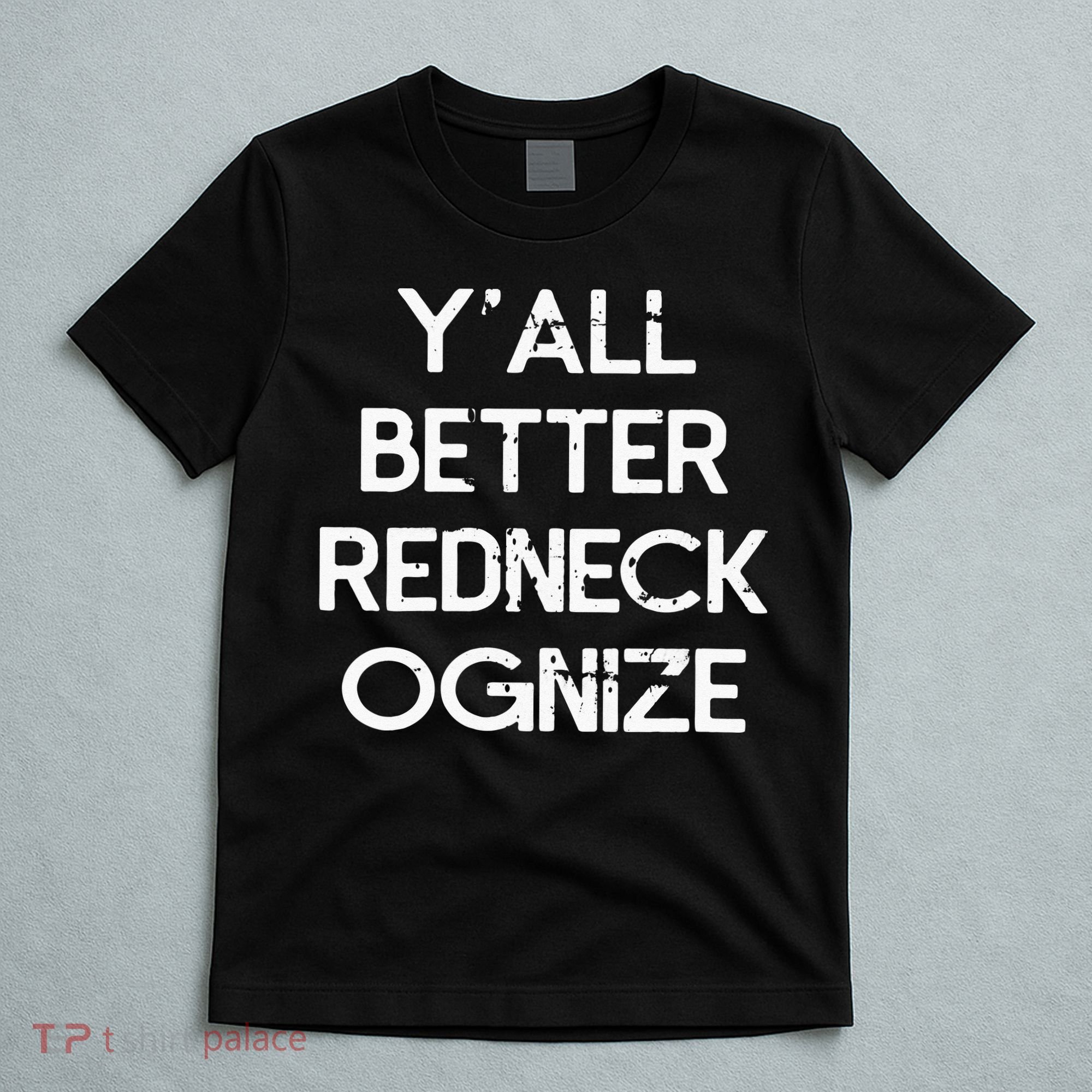 White Trash Party Attire Trailer Trash Redneck T-Shirt