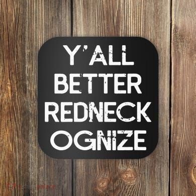 White Trash Party Attire Trailer Trash Redneck Coaster