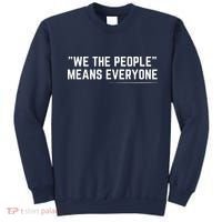 We The People Means Everyone Equality Equal Rights America Sweatshirt thumb 0