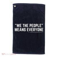 We The People Means Everyone Equality Equal Rights America Golf Towel thumb 0